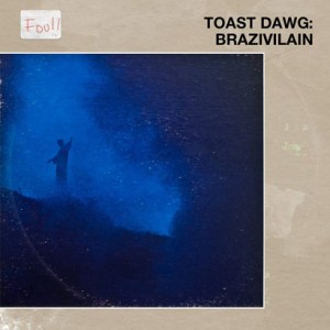 Toast_Dawg_BRAZIVILAIN_FRONT_410